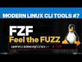 Modern Linux CLI Tools FZF the FUZZY FINDER