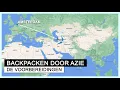 BACKPACKEN IN AZIE - WAT HEB JE NODIG?