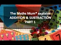 The Maths Mum explains ADDITION SUBTRACTION - PART 1