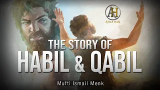 the story of habil u0026 qabil the first murder on earth true story mufti menk