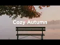 Download Lagu Autumn Chill Vibes ☕ Cozy Chillout Session