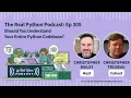 Should You Understand Your Entire Python Codebase Real Python Podcast