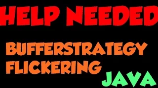 Java BufferStrategy Flickering Help Needed