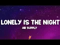 Lagu Air Supply - Lonely Is the Night (Lyrics)