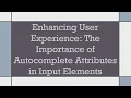 Enhancing User Experience The Importance of Autocomplete Attributes in Input Elements