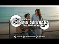 Lagu DJ INDIA SAIYAARA FULL BASS MENGKANE 2025 - Ekall Rmx