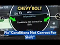 How To Fix Chevy Bolt Conditions Not Correct For Shift Warning