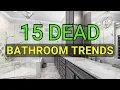 15 BATHROOM Trends On the Way OUT and what to do instead