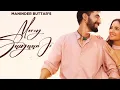 Download Lagu O More Saiyan Ji Na Chodiyo Baiyan Ji Full Song | Maninder Buttar, Jaani | Hum Is Choti Si Umar Mein