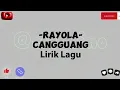 Download Lagu rayola~cangguang (lirik lagu)