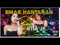 EMAS HANTARAN// GOYANG RITA JK BIKIN MLONGO PENONTON