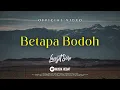 Download Lagu LANGIT SORE : BETAPA BODOH (OFFICIAL LYRIC VIDEO)