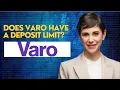 Does Varo have a deposit limit