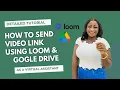 How to send Video Link Using Loom and Google Drive