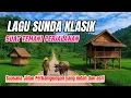 Download Lagu Lagu Sunda Klasik paling Enak di putar saat perjalanan