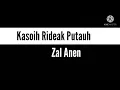 Download Lagu Kasoih Rideak Putauh (Lirik) Zal Anen