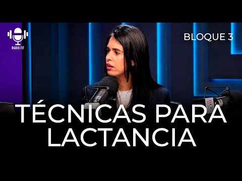 RADIO FIT: Técnicas para Lactancia (Bloque 3)