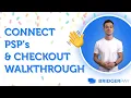 BridgerPay Walkthrough Connect PSP and Checkout BridgerGuides