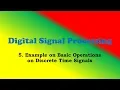 Digital Signal Processing Part - 5 Example Solved on Basic Operations on Signals