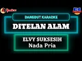 Download Lagu Ditelan Alam Karaoke || Elvy Sukaesih || Nada Pria #ditelamalam #elvisukaesih #elvy #dangdutkaraoke