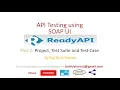 SoapUI Ready API Tutorials - Part2 Project Test Suite Test Case API Testing Test API