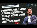 Azure DevOps Scripting Your Way to Automation with PowerShell Scripting the Workflow