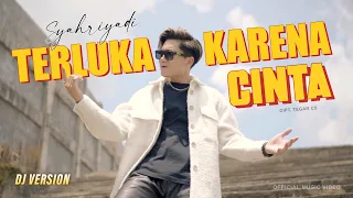 syahriyadi mana janjimu janjimu dulu terluka karena cinta dj remix 