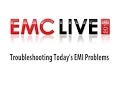 EMC LIVE 2014 Troubleshooting Today s EMI Problems