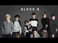 Download Lagu 💿 블락비 노래모음 | Block B playlist