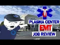 Plasma Center EMT - Job Review