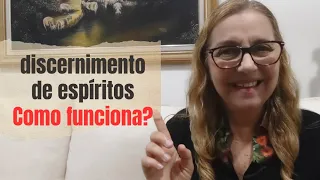 Dom de discernimento de espíritos! Como saber se eu tenho? Néia Caliman -Oficina de mulheres