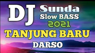 dj sunda darso tanjung baru slow remix full bass terbaru 2021