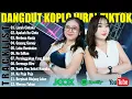 Download Lagu FULL ALBUM LAGU DANGDUT KOPLO TERBARU 2025 | VIRAL DI TIKTOK | ENAK DIDENGAR | NGEHITS SAAT INI