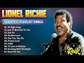 Download Lagu Lionel Richie Greatest Hits Playlist Full Album - Best Of Lionel Richie Collection Of All Time