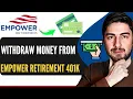 How To Wit raw Money From Empower Retirement 401k Step-By-Step