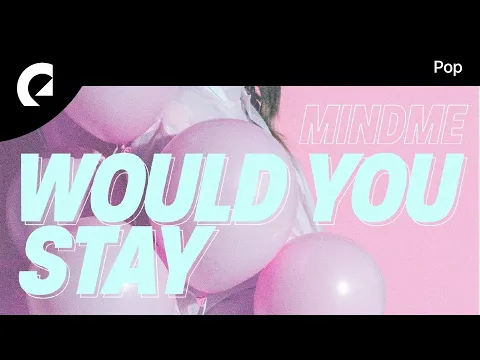 Download MP3 Mindme feat. Le June - Would You Stay