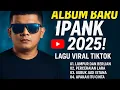 Download Lagu ALBUM IPANK TERBARU 2025 | Lagu Pop Melayu Viral Tiktok Paling Enak Didengar