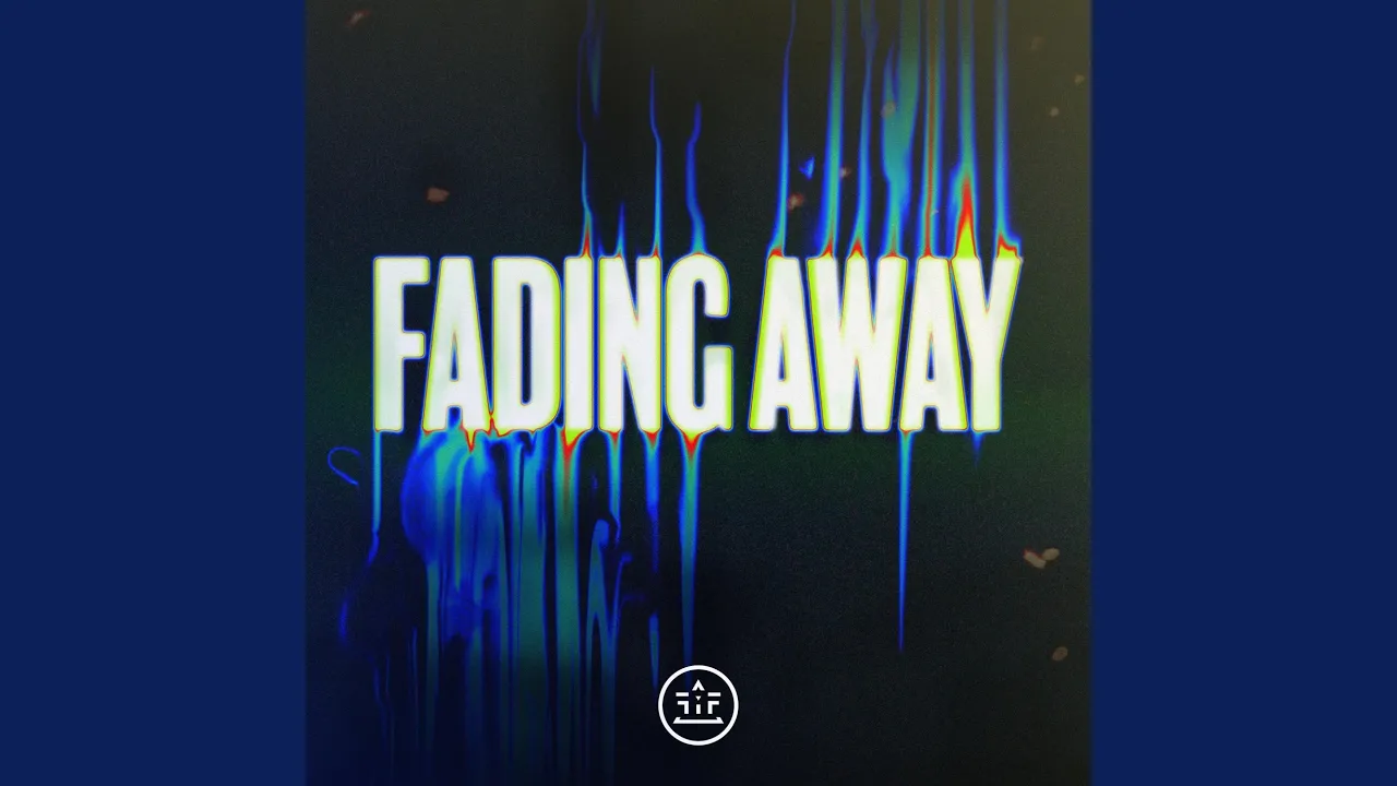 Fading Away