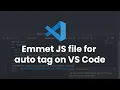 Emmet JS file for auto tag on VS Code