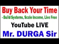 BUY BACK YOUR TIME BY DURGA SIR YOU TUBE LIVE STREAM FROM DURGASOFT