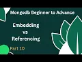 Embedding vs Referencing in MongoDB When to Use What Ep 10 mongodb series