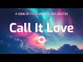Felix Jaehn, Ray Dalton - Call It Love (Lyrics)