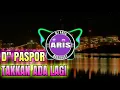 Download Lagu Takkan Pernah Ada Lagi - D'paspor  Remix Dj Aris 