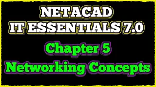 NETACAD IT Essentials 7 Chapter 5 Networking Concepts