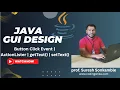 Java GUI Tutorial JFrame Design Click Event ActionListener getText setText Explained