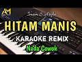 Download Lagu HITAM MANIS imam s arifin KARAOKE REMIX NADA PRIA ( azura musik )