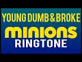 Download Lagu Latest iPhone Ringtone - Young Dumb and Broke Minions Remix Ringtone - Khalid