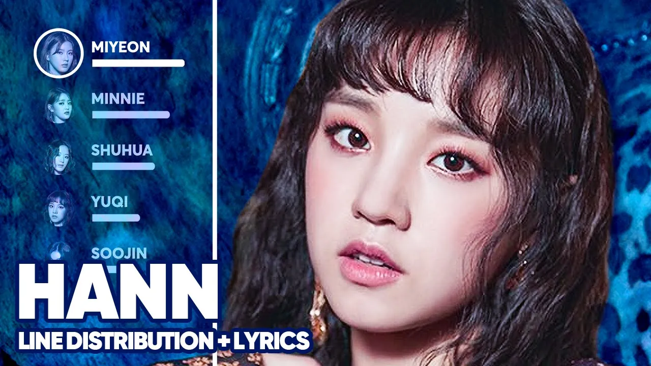 (G)I-DLE - HANN (Alone) 한/一 (Line Distribution + Lyrics Color Coded) PATREON REQUESTED