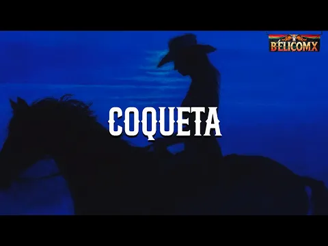 Video Thumbnail: Grupo Frontera, Fuerza Regida - COQUETA (Letra)