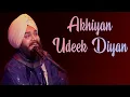 Download Lagu Akhiyan Udeek Diyan | Devenderpal Singh | Live Performance